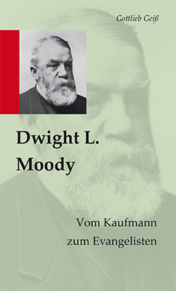 Dwight L. Moody. Vom Kaufmann zum Evangelisten